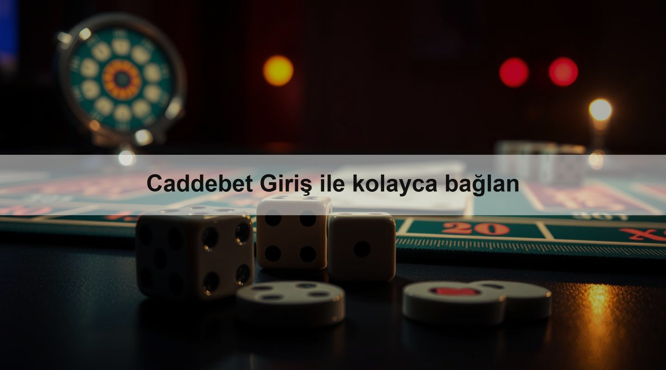 Caddebet Giriş ile kolayca bağlan