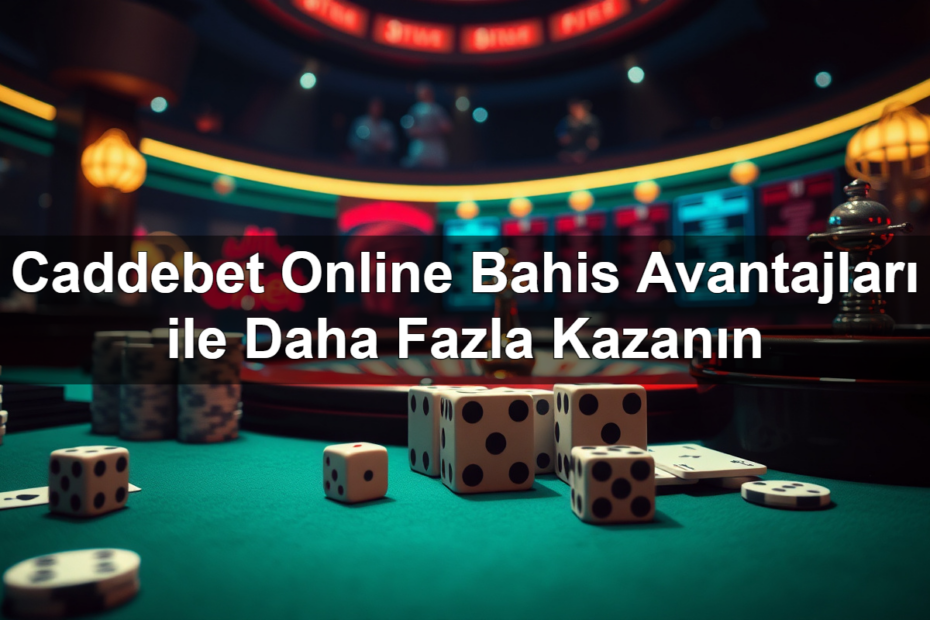 Caddebet Online Bahis Avantajları ile Daha Fazla Kazanın 11 caddebet online bahis avantajlar ile daha fazla kazan n 1782319941177
